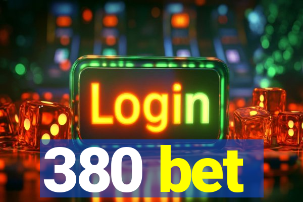 380 bet